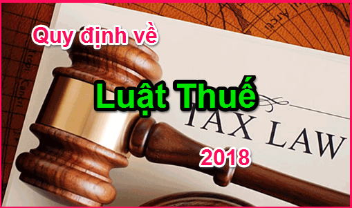 quy-dinh-luat-thue-2018